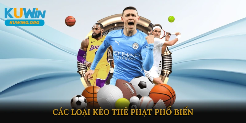 Các loại Kèo Thẻ Phạt phổ biến