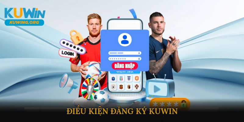 Điều Kiện Đăng Ký KUWIN