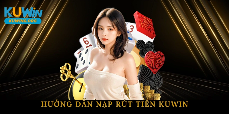 Hướng dẫn nạp rút tiền