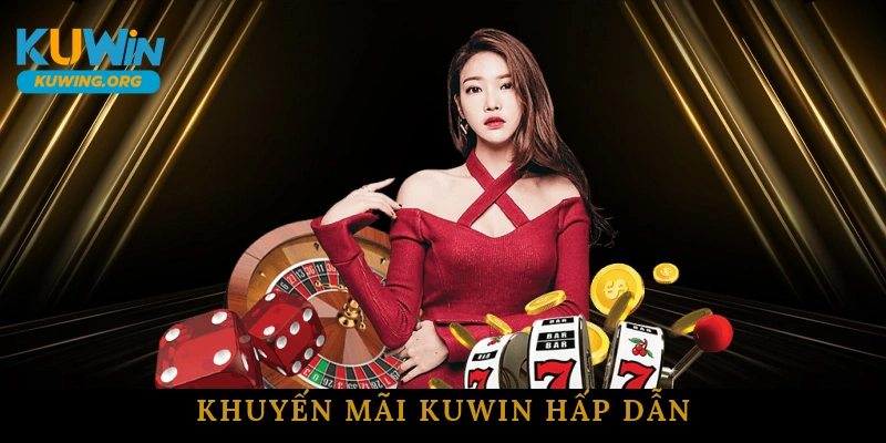 Khuyến mãi KUWIN hấp dẫn